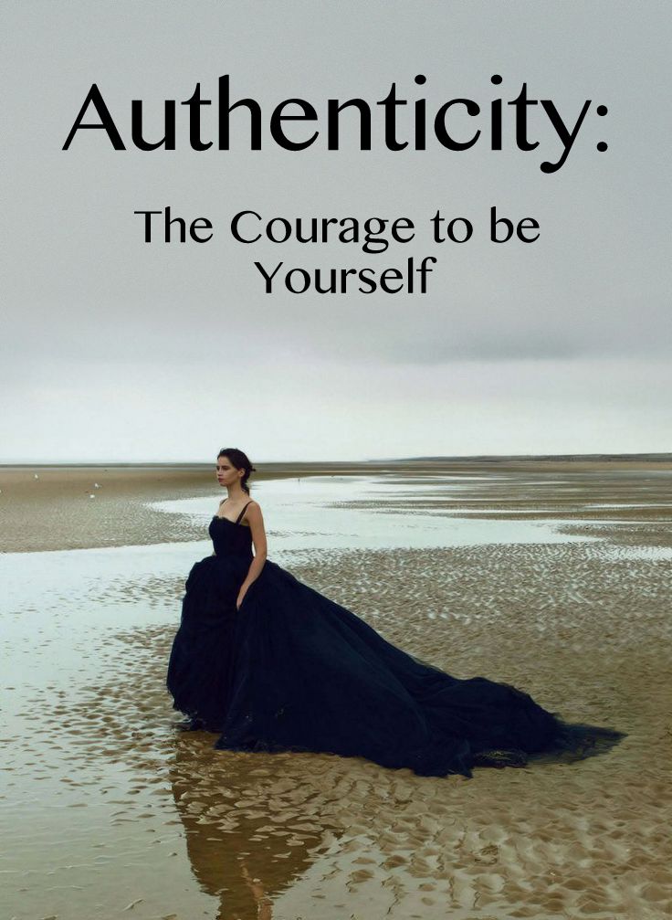 Authenticity: The Courage to Be Yourself